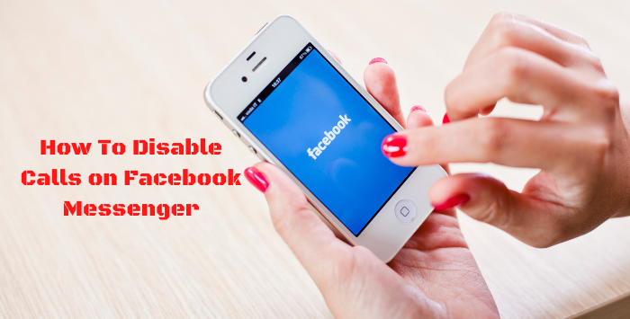 How to Disable Calls on Facebook Messenger