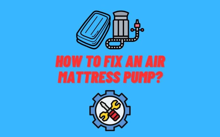 How to Fix an Air Mattress Pump?