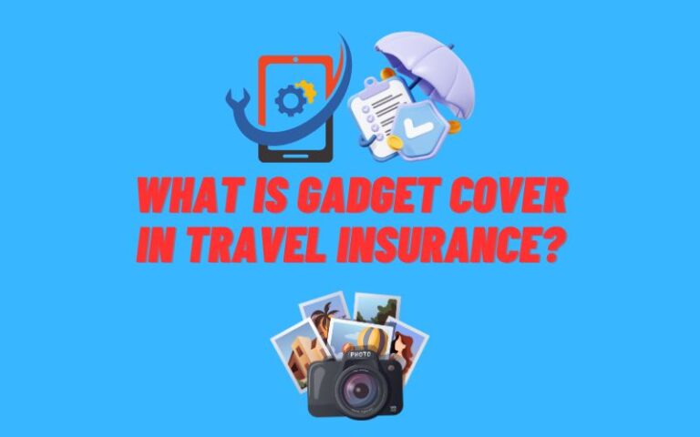 What Is Gadget Cover in Travel Insurance?